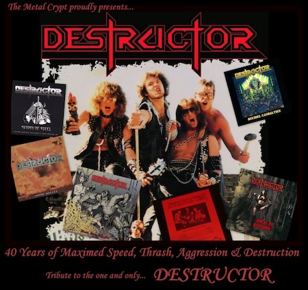 40 Years of Maximized Speed, Thrash, Aggression and Destruction - Tribute to DESTRUCTOR
